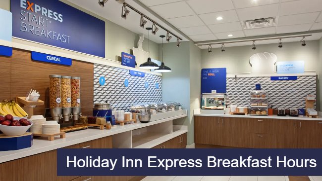 holiday inn express breakfast hours