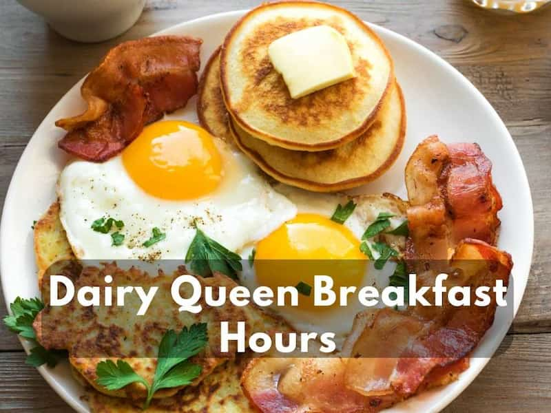 Dairy Queen Breakfast Hours