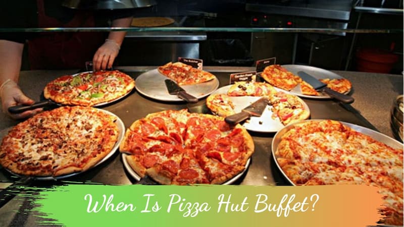 Pizza Hut Buffet Hours